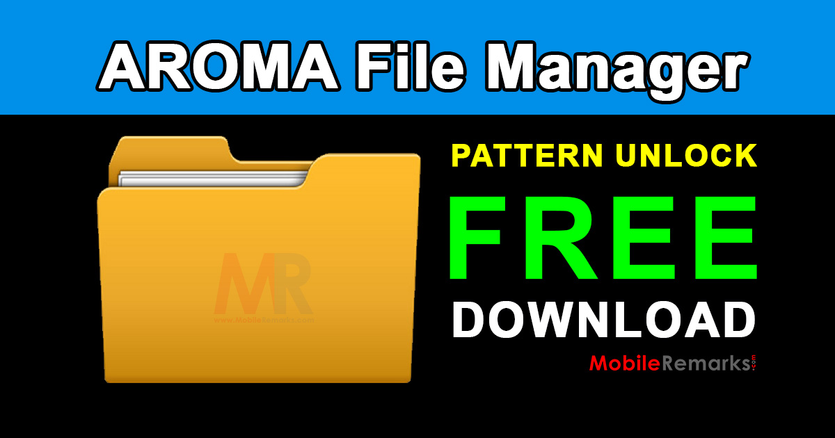 Aroma File Manager Pattern Unlock Free Download