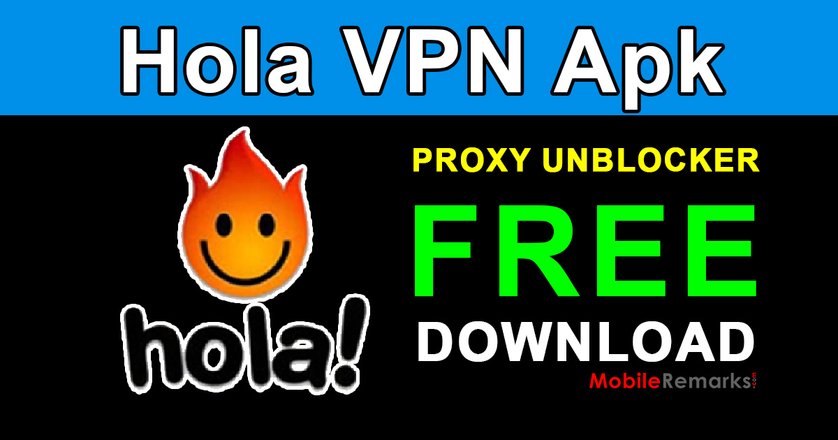 Hola VPN Apk Free Proxy Unblocker Download