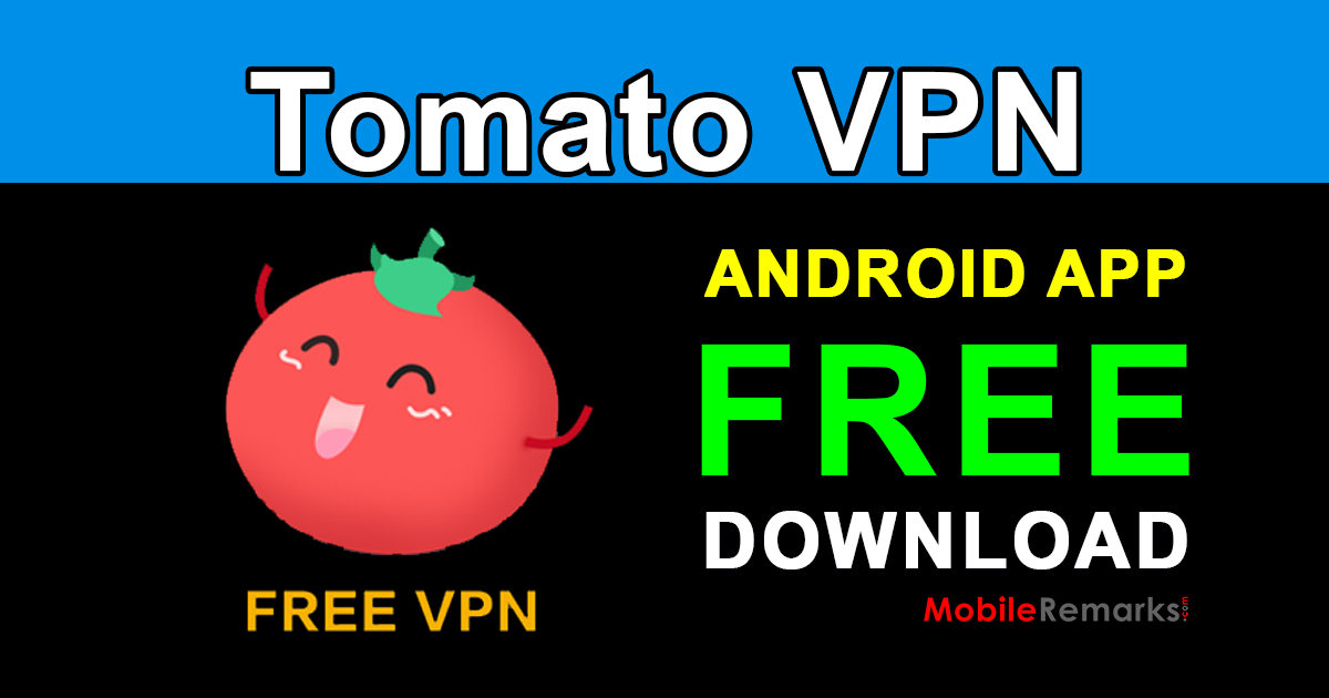 Tomato Free VPN Android App Download