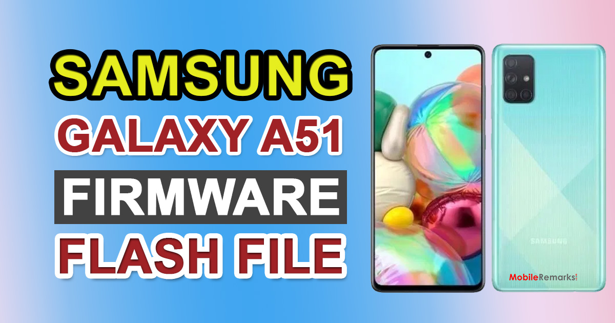 Samsung Galaxy A51 Firmware Flash File Download