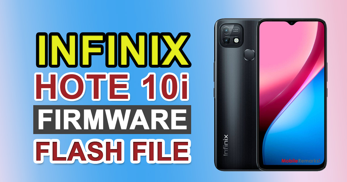Infinix Hot 10i X658B Stock ROM (Firmware Unbrick)