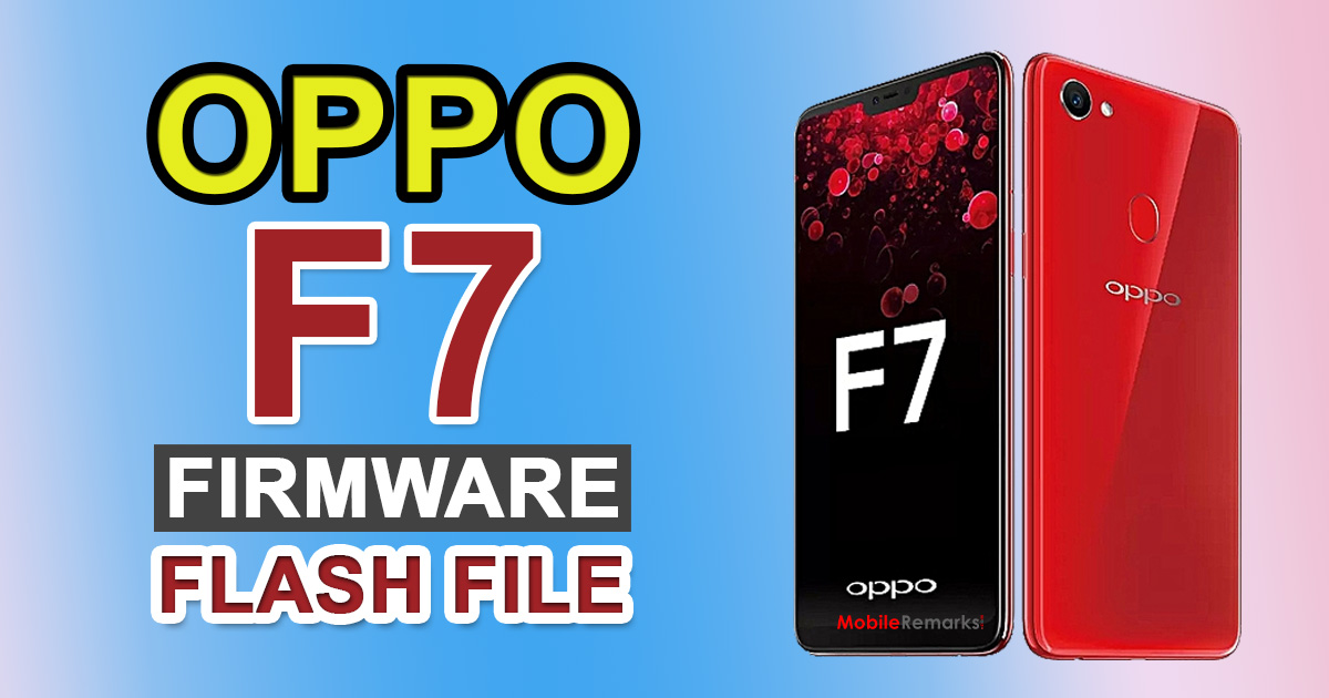 Oppo F7 CPH1821 Firmware Flash File