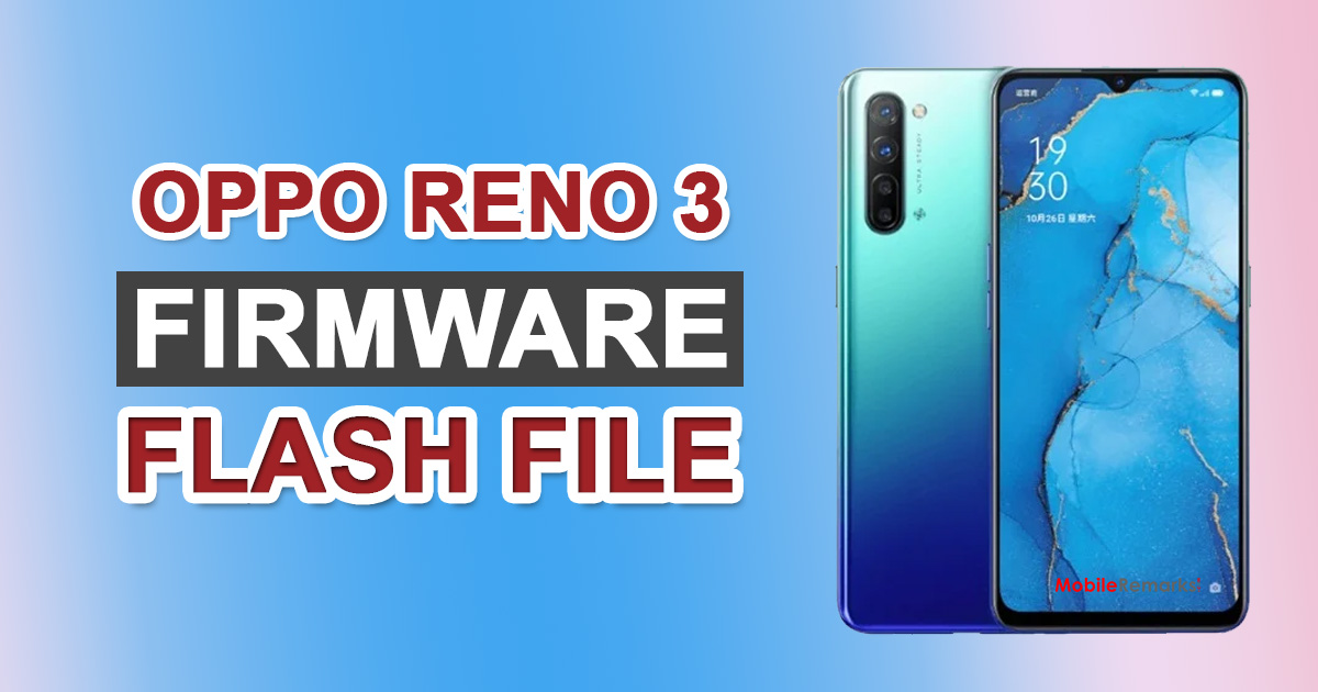 Oppo Reno 3 Firmware Flash File