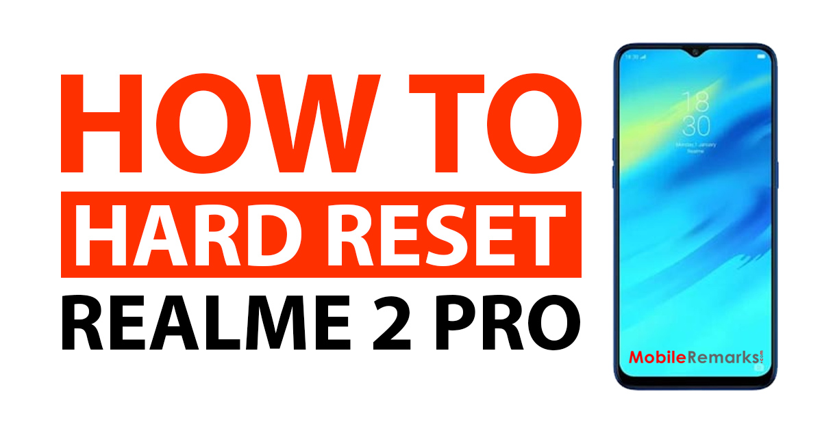 How To Hard Reset Realme 2 Pro