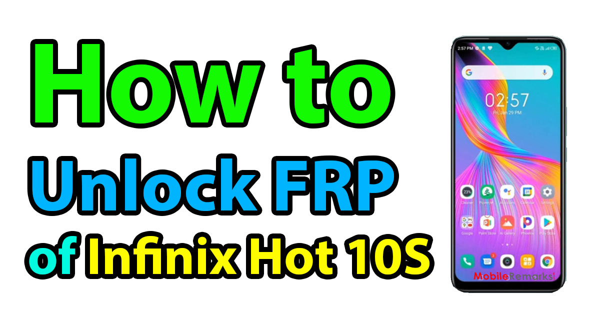 Infinix Hot 10S X689B FRP ByPass Using CM2, Miracle or UMT Tool