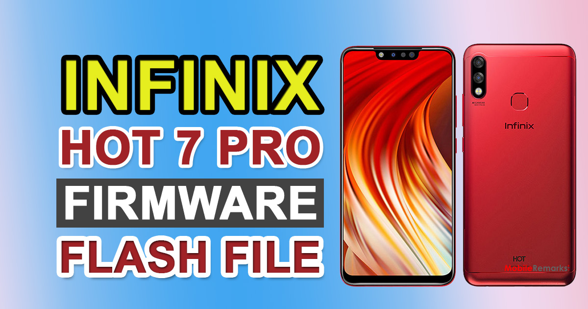 Infinix Hot 7 Pro X625B Stock ROM (Firmware Flash File)