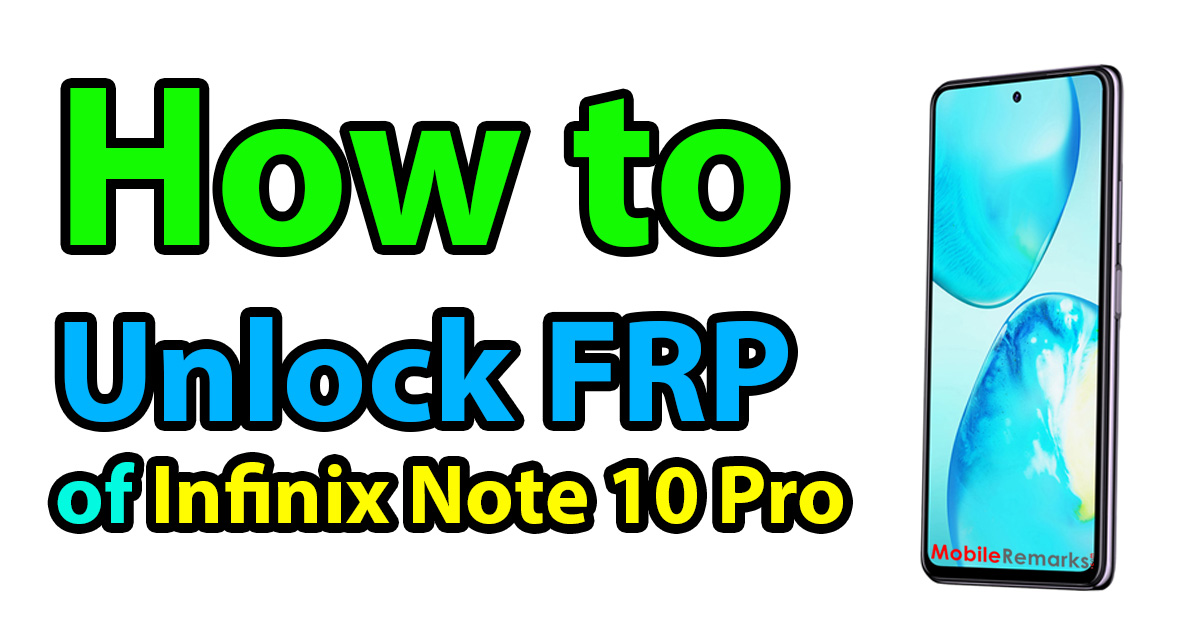 Infinix Note 10 Pro X695 FRP ByPass Using CM2, Miracle or UMT Tool