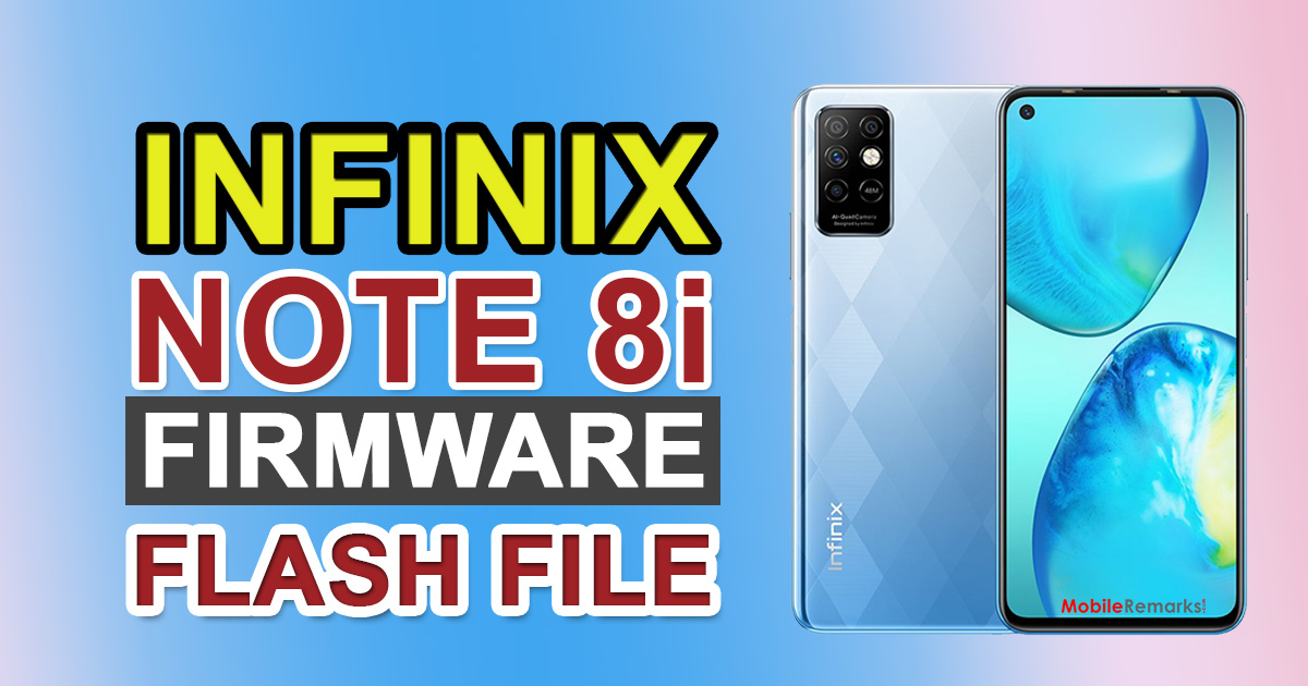 Infinix Note 8i X683 Firmware Flash File (Stock ROM)