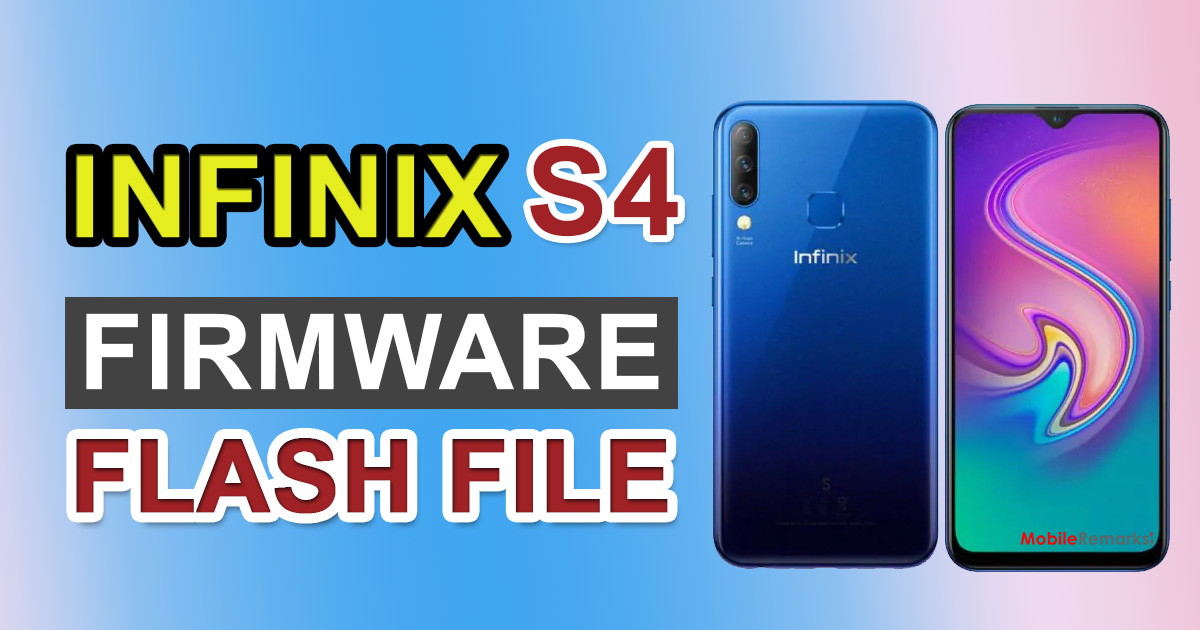 Infinix S4 X626 Stock ROM (Firmware Flash File)