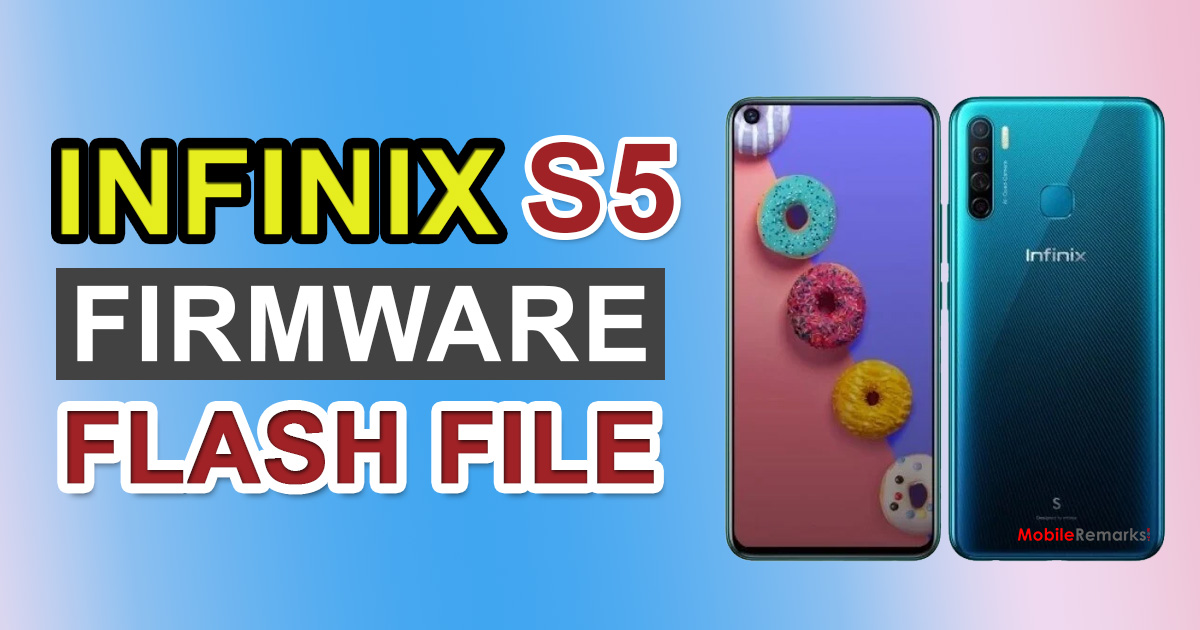 Infinix S5 X652a Firmware Flash File (Stock ROM)