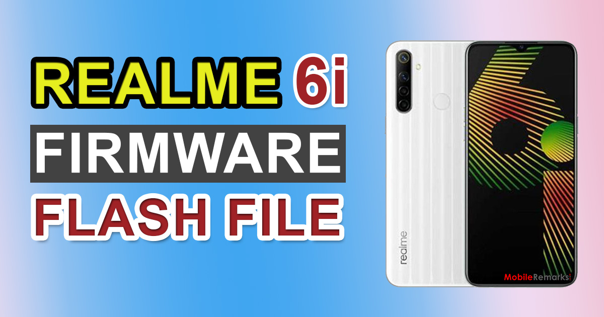 Realme 6i Firmware Flash File (Stock ROM)