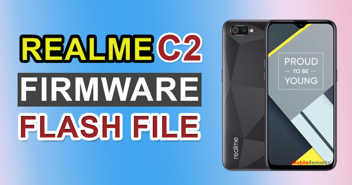 Realme C2 Firmware Flash File (Stock ROM)