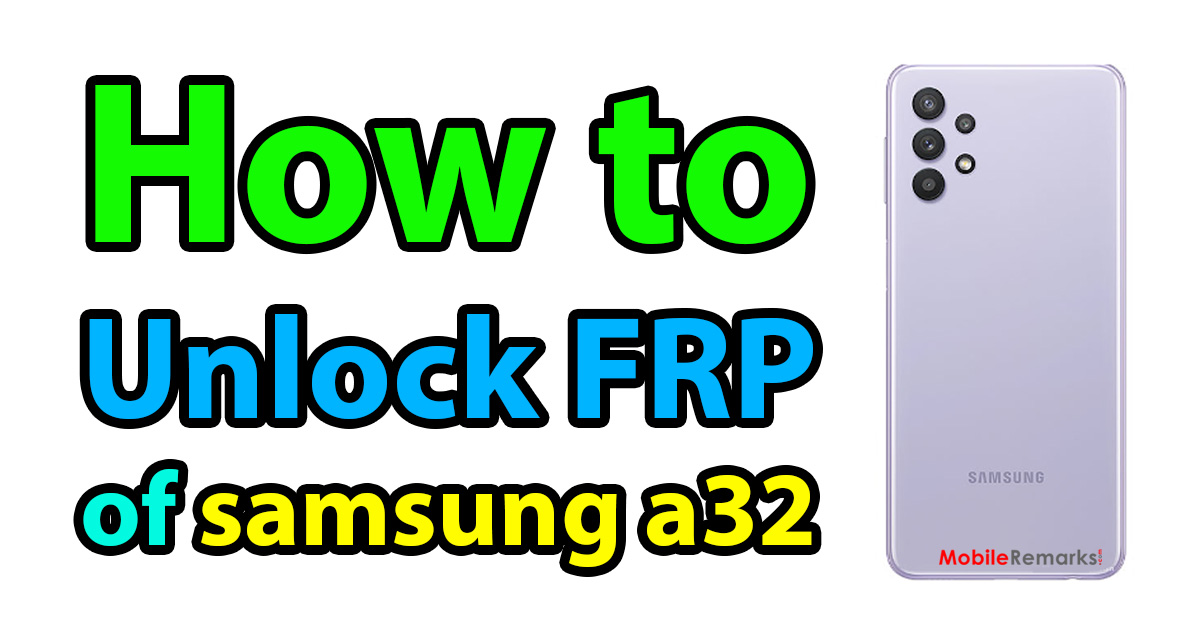Samsung A32 Bypass FRP Forget Google Account Lock Android 11