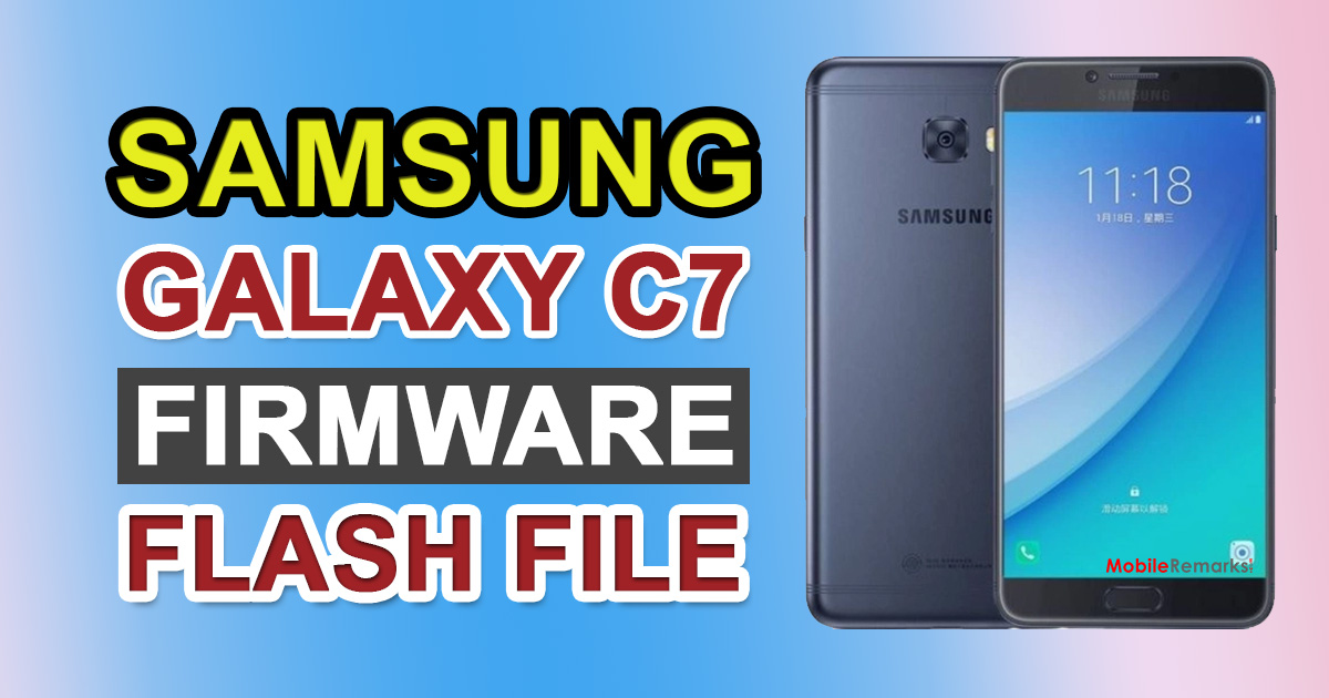 Samsung Galaxy C7 C7000ZCU3CRI1 Firmware Flash File (China)