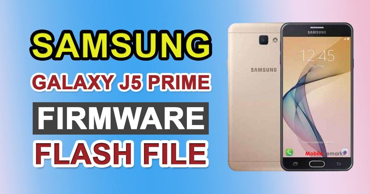 Samsung Galaxy J5 Prime SM-G570F Firmware Flash File (Stock ROM)