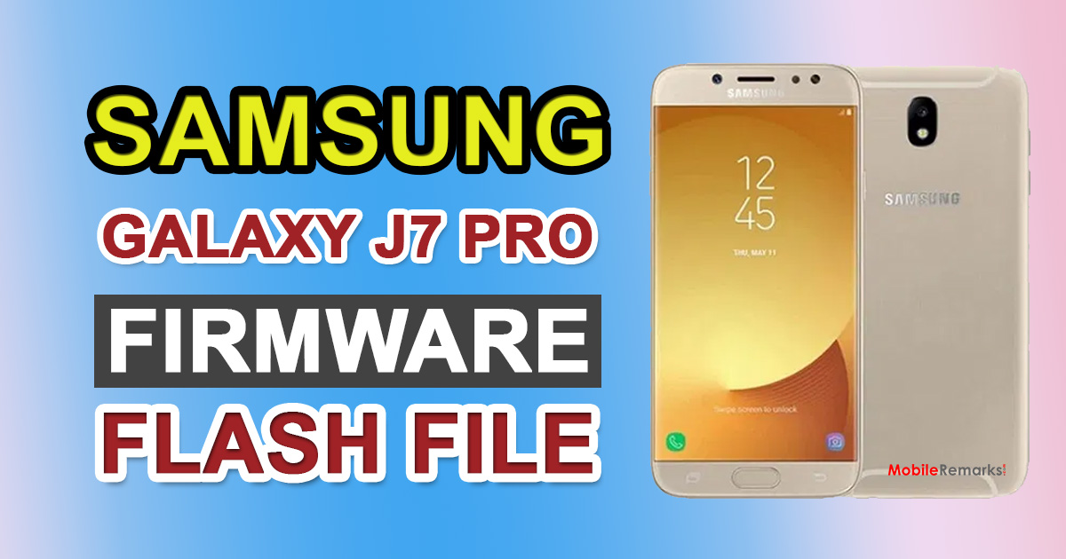 Samsung Galaxy J7 Pro Firmware Flash File (Stock ROM)