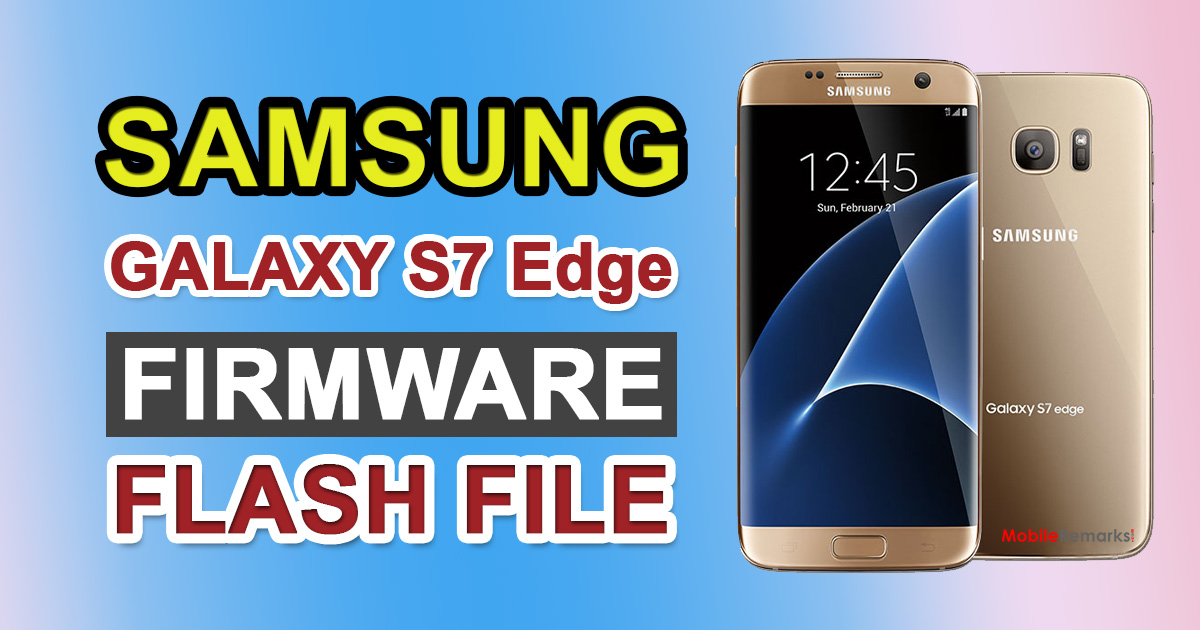 Samsung Galaxy S7 Edge G935L Firmware Flash File (Stock ROM)