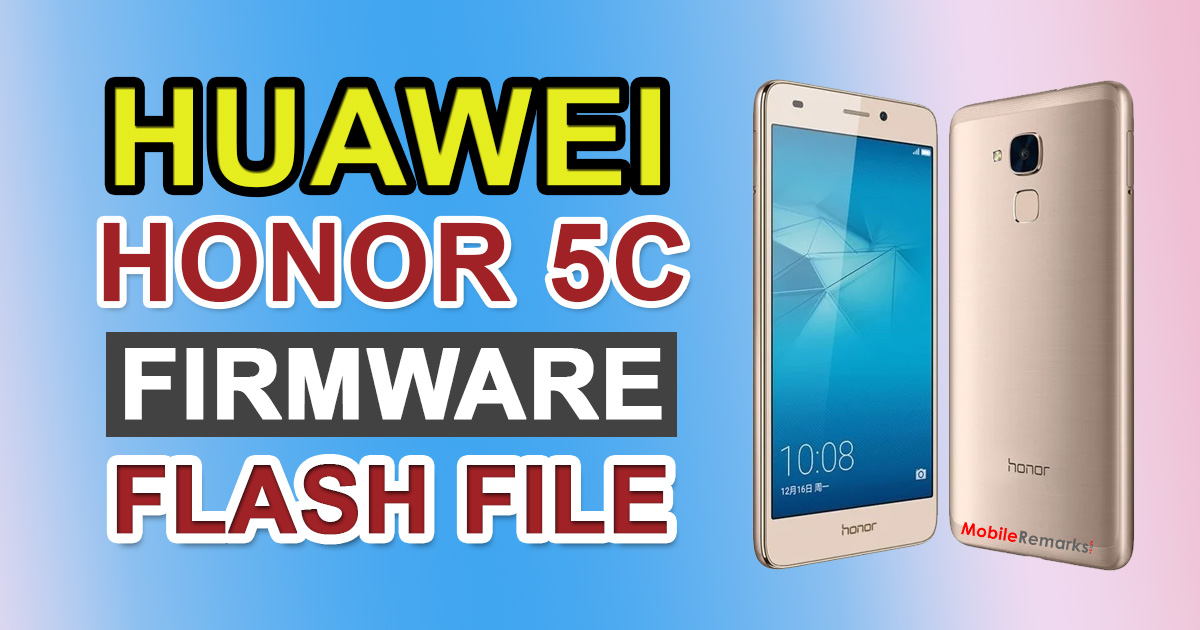 Huawei Honor 5C Firmware Flash File (Stock ROM)