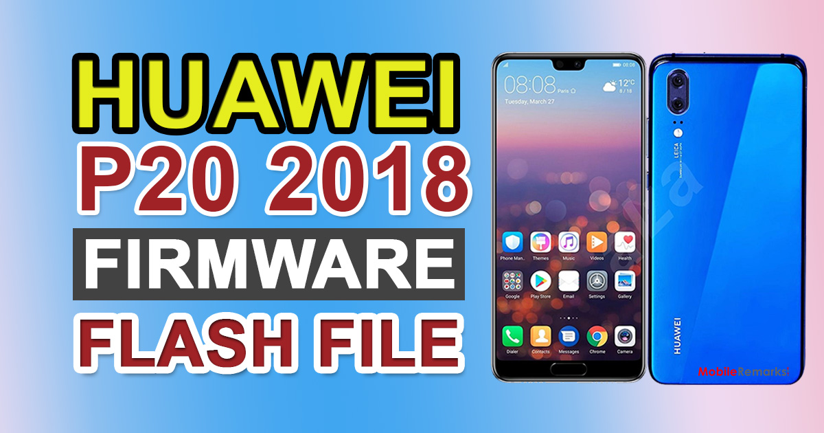 Huawei P20 Firmware Flash File (Stock ROM)