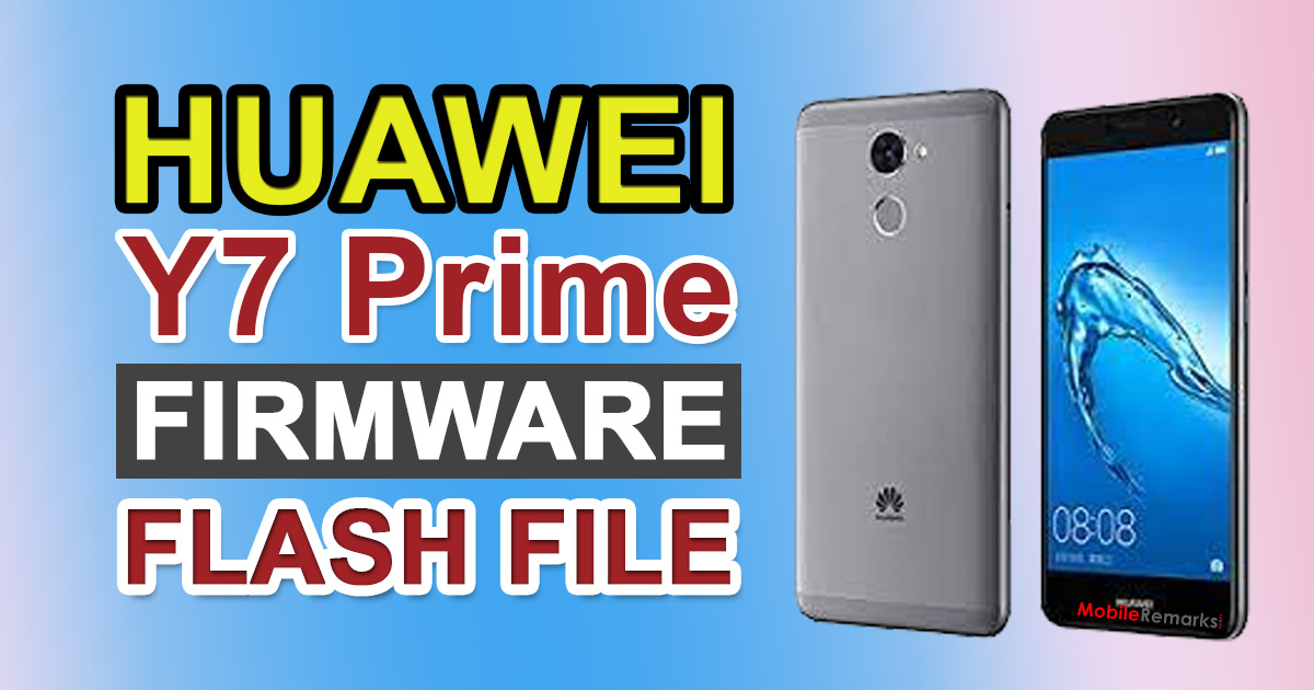 Huawei Y7 Prime TRT-L21A Firmware Flash File (Stock ROM)