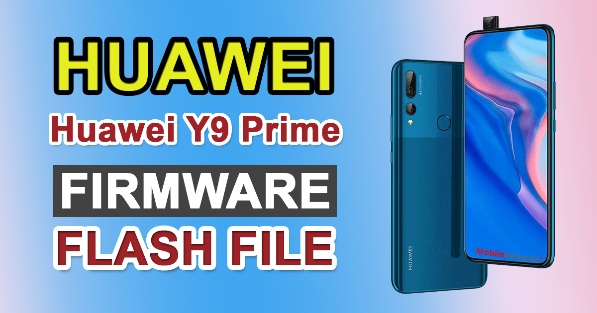 Huawei Y9 Prime 2019 Firmware Flash File (Stock ROM)