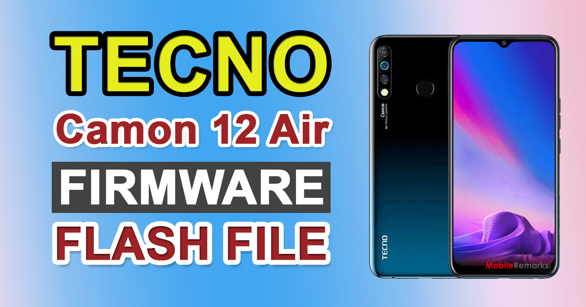 Tecno Camon 12 Air Firmware Flash File