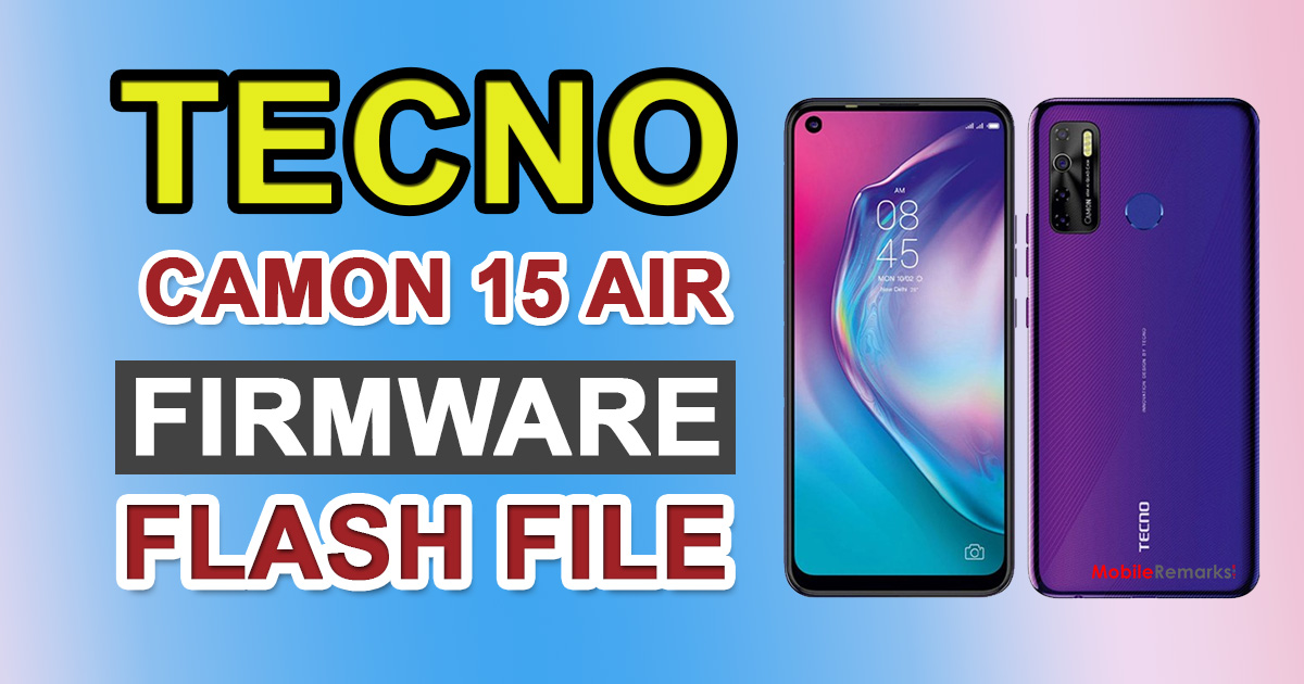 Tecno Camon 15 Air Stock ROM (Firmware Flash File Unbrick)