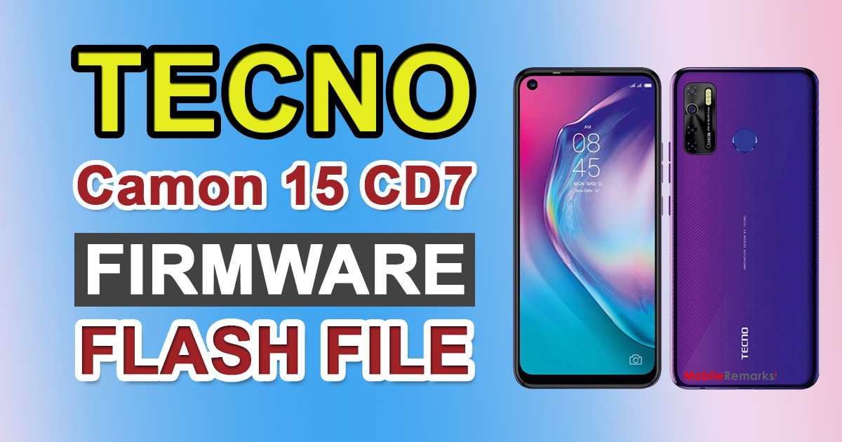 Tecno Camon 15 CD7 Firmware Flash File (Stock ROM)